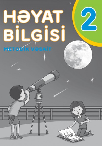 Həyat bilgisi fənni üzrə 2-ci sinif üçün metodik vəsait