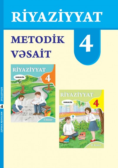 "Riyaziyyat" fənni üzrə 4-cü sinif üçün (intellekt məhdudiyyəti olanlar üçün) metodik vəsait