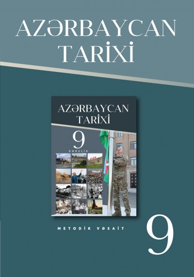 "Azərbaycan tarixi" fənni üzrə 9-cu sinif üçün metodik vəsait