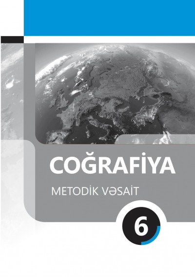 "Coğrafiya" fənni üzrə 6-cı sinif üçün metodik vəsait